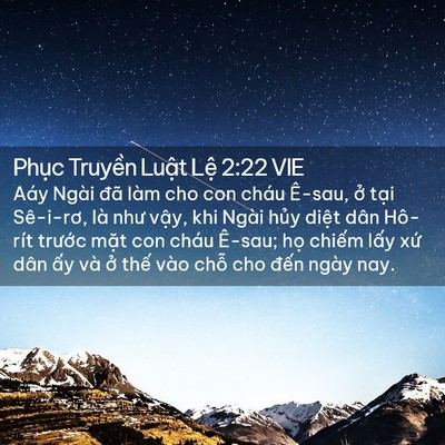 Picture 02 - Phục Truyền Luật Lệ 2:22 VIE - Aáy Ngài đã làm cho con cháu Ê-sau, ở - Bible Verse Picture