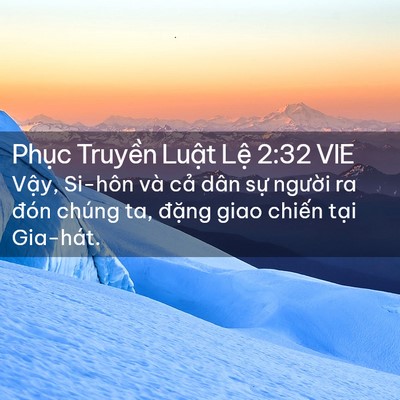 Picture 02 - Phục Truyền Luật Lệ 2:32 VIE - Vậy, Si-hôn và cả dân sự người ra - Bible Verse Picture