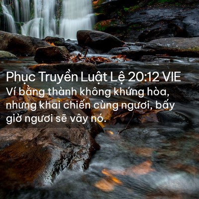 Picture 02 - Phục Truyền Luật Lệ 20:12 VIE - Ví bằng thành không khứng hòa, nhưng - Bible Verse Picture