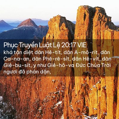 Picture 02 - Phục Truyền Luật Lệ 20:17 VIE - khá tận diệt dân Hê-tít, dân A-mô-rít, - Bible Verse Picture