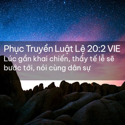 Picture 02 - Phục Truyền Luật Lệ 20:2 VIE - Lúc gần khai chiến, thầy tế lễ sẽ - Bible Verse Picture