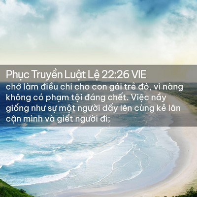 Picture 02 - Phục Truyền Luật Lệ 22:26 VIE - chớ làm điều chi cho con gái trẻ đó, - Bible Verse Picture