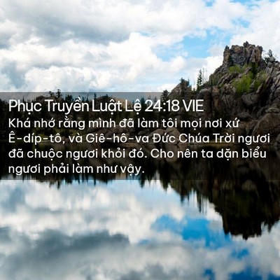 Picture 02 - Phục Truyền Luật Lệ 24:18 VIE - Khá nhớ rằng mình đã làm tôi mọi nơi - Bible Verse Picture
