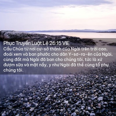 Picture 02 - Phục Truyền Luật Lệ 26:15 VIE - Cầu Chúa từ nơi cư-sở thánh của Ngài - Bible Verse Picture