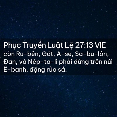 Picture 02 - Phục Truyền Luật Lệ 27:13 VIE - còn Ru-bên, Gát, A-se, Sa-bu-lôn, Đan, và - Bible Verse Picture