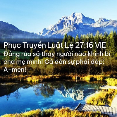 Picture 02 - Phục Truyền Luật Lệ 27:16 VIE - Đáng rủa sả thay người nào khinh bỉ - Bible Verse Picture