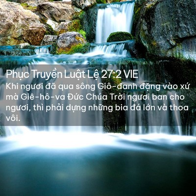 Picture 02 - Phục Truyền Luật Lệ 27:2 VIE - Khi ngươi đã qua sông Giô-đanh đặng - Bible Verse Picture