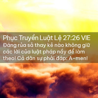 Picture 02 - Phục Truyền Luật Lệ 27:26 VIE - Đáng rủa sả thay kẻ nào không giữ - Bible Verse Picture