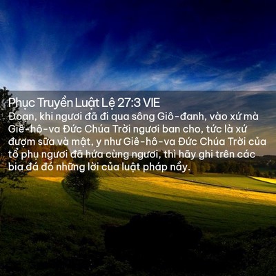 Picture 02 - Phục Truyền Luật Lệ 27:3 VIE - Đoạn, khi ngươi đã đi qua sông - Bible Verse Picture