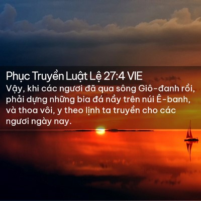 Picture 02 - Phục Truyền Luật Lệ 27:4 VIE - Vậy, khi các ngươi đã qua sông Giô-đanh - Bible Verse Picture