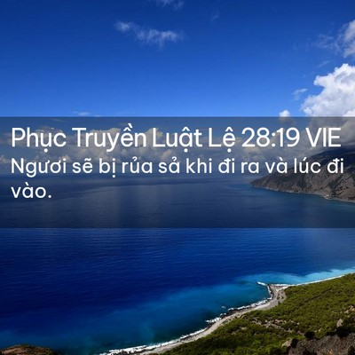 Picture 02 - Phục Truyền Luật Lệ 28:19 VIE - Ngươi sẽ bị rủa sả khi đi ra và lúc - Bible Verse Picture