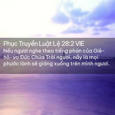 Picture 02 - Phục Truyền Luật Lệ 28:2 VIE - Nếu ngươi nghe theo tiếng phán của - Bible Verse Picture