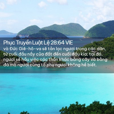 Picture 02 - Phục Truyền Luật Lệ 28:64 VIE - và Đức Giê-hô-va sẽ tản lạc ngươi - Bible Verse Picture