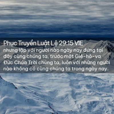 Picture 02 - Phục Truyền Luật Lệ 29:15 VIE - nhưng lập với người nào ngày nay - Bible Verse Picture