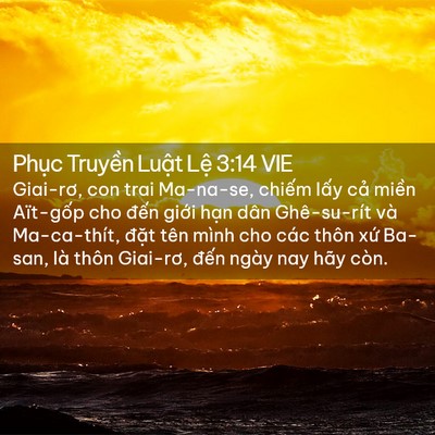Picture 02 - Phục Truyền Luật Lệ 3:14 VIE - Giai-rơ, con trai Ma-na-se, chiếm lấy cả - Bible Verse Picture