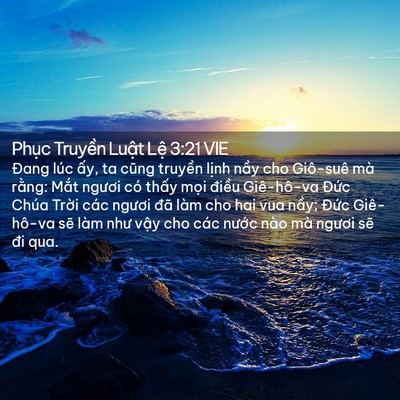 Picture 02 - Phục Truyền Luật Lệ 3:21 VIE - Đang lúc ấy, ta cũng truyền lịnh nầy - Bible Verse Picture