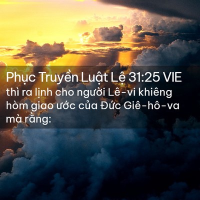 Picture 02 - Phục Truyền Luật Lệ 31:25 VIE - thì ra lịnh cho người Lê-vi khiêng hòm - Bible Verse Picture