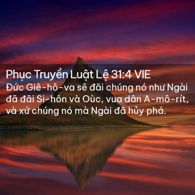 Picture 02 - Phục Truyền Luật Lệ 31:4 VIE - Đức Giê-hô-va sẽ đãi chúng nó như - Bible Verse Picture