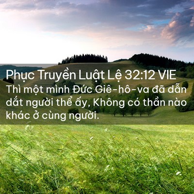 Picture 02 - Phục Truyền Luật Lệ 32:12 VIE - Thì một mình Đức Giê-hô-va đã dẫn - Bible Verse Picture