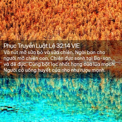 Picture 02 - Phục Truyền Luật Lệ 32:14 VIE - Và nút mỡ sữa bò và sữa chiên. Ngài - Bible Verse Picture