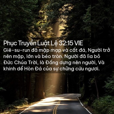 Picture 02 - Phục Truyền Luật Lệ 32:15 VIE - Giê-su-run đã mập mạp và cất đá, - Bible Verse Picture
