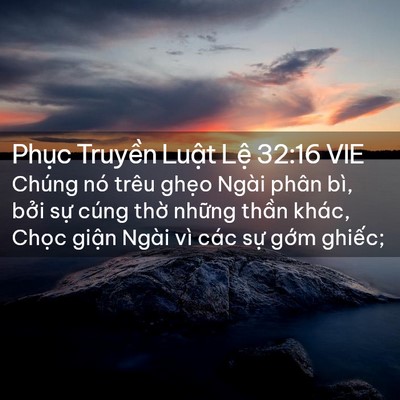 Picture 02 - Phục Truyền Luật Lệ 32:16 VIE - Chúng nó trêu ghẹo Ngài phân bì, bởi - Bible Verse Picture