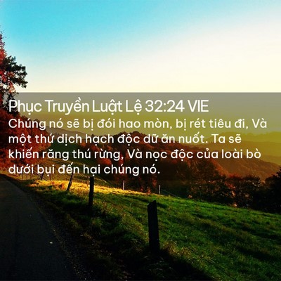 Picture 02 - Phục Truyền Luật Lệ 32:24 VIE - Chúng nó sẽ bị đói hao mòn, bị rét - Bible Verse Picture
