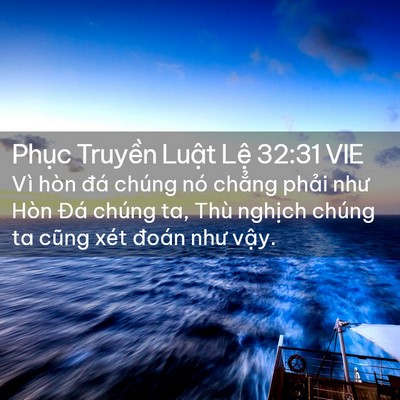 Picture 02 - Phục Truyền Luật Lệ 32:31 VIE - Vì hòn đá chúng nó chẳng phải như Hòn - Bible Verse Picture