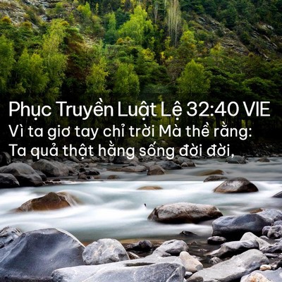Picture 02 - Phục Truyền Luật Lệ 32:40 VIE - Vì ta giơ tay chỉ trời Mà thề rằng: Ta - Bible Verse Picture
