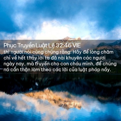 Picture 02 - Phục Truyền Luật Lệ 32:46 VIE - thì người nói cùng chúng rằng: Hãy - Bible Verse Picture
