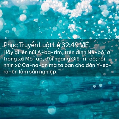 Picture 02 - Phục Truyền Luật Lệ 32:49 VIE - Hãy đi lên núi A-ba-rim, trên đỉnh - Bible Verse Picture