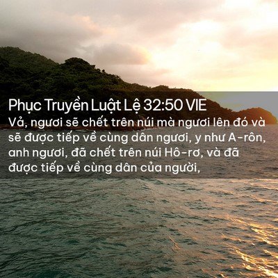 Picture 02 - Phục Truyền Luật Lệ 32:50 VIE - Vả, ngươi sẽ chết trên núi mà ngươi - Bible Verse Picture