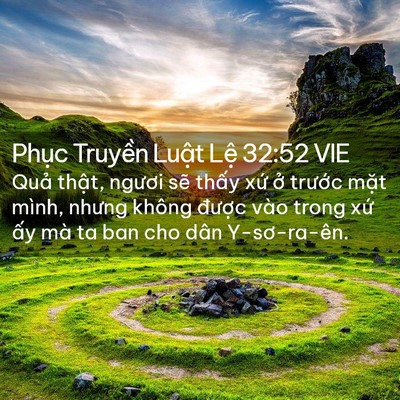 Picture 02 - Phục Truyền Luật Lệ 32:52 VIE - Quả thật, ngươi sẽ thấy xứ ở - Bible Verse Picture