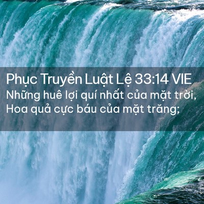 Picture 02 - Phục Truyền Luật Lệ 33:14 VIE - Những huê lợi quí nhất của mặt - Bible Verse Picture