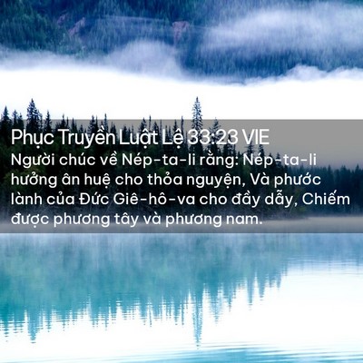 Picture 02 - Phục Truyền Luật Lệ 33:23 VIE - Người chúc về Nép-ta-li rằng: Nép-ta-li - Bible Verse Picture