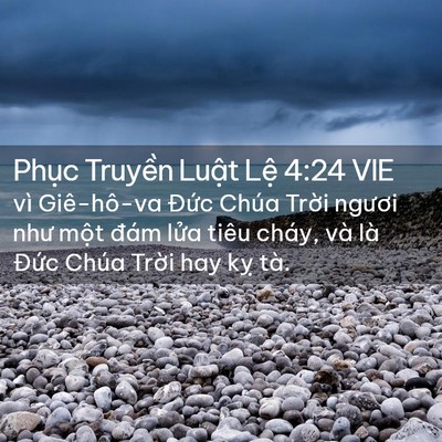 Picture 02 - Phục Truyền Luật Lệ 4:24 VIE - vì Giê-hô-va Đức Chúa Trời ngươi như - Bible Verse Picture