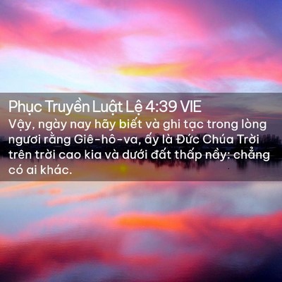 Picture 02 - Phục Truyền Luật Lệ 4:39 VIE - Vậy, ngày nay hãy biết và ghi tạc trong - Bible Verse Picture