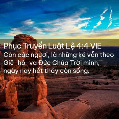 Picture 02 - Phục Truyền Luật Lệ 4:4 VIE - Còn các ngươi, là những kẻ vẫn theo - Bible Verse Picture