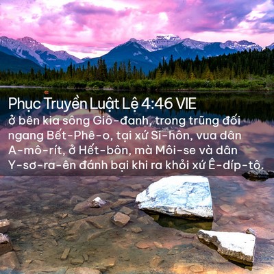 Picture 02 - Phục Truyền Luật Lệ 4:46 VIE - ở bên kia sông Giô-đanh, trong trũng - Bible Verse Picture