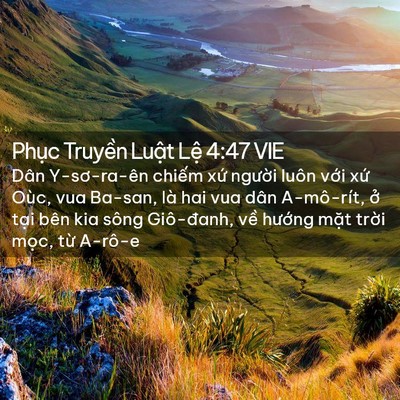 Picture 02 - Phục Truyền Luật Lệ 4:47 VIE - Dân Y-sơ-ra-ên chiếm xứ người luôn - Bible Verse Picture