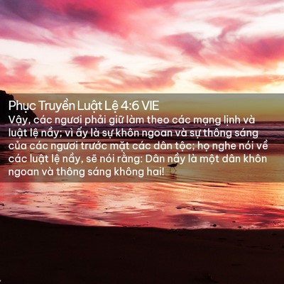 Picture 02 - Phục Truyền Luật Lệ 4:6 VIE - Vậy, các ngươi phải giữ làm theo các - Bible Verse Picture