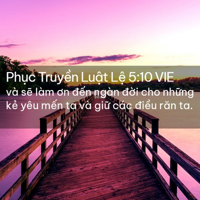 Picture 02 - Phục Truyền Luật Lệ 5:10 VIE - và sẽ làm ơn đến ngàn đời cho những - Bible Verse Picture