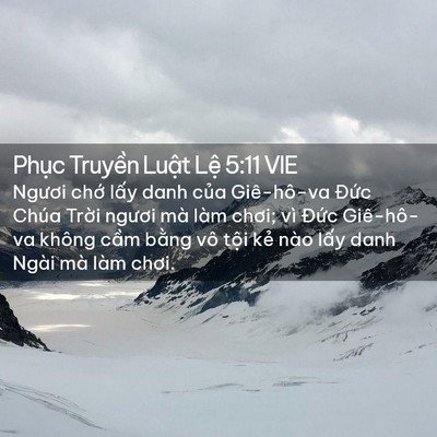 Picture 02 - Phục Truyền Luật Lệ 5:11 VIE - Ngươi chớ lấy danh của Giê-hô-va Đức - Bible Verse Picture
