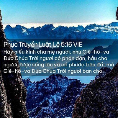 Picture 02 - Phục Truyền Luật Lệ 5:16 VIE - Hãy hiếu kính cha mẹ ngươi, như - Bible Verse Picture