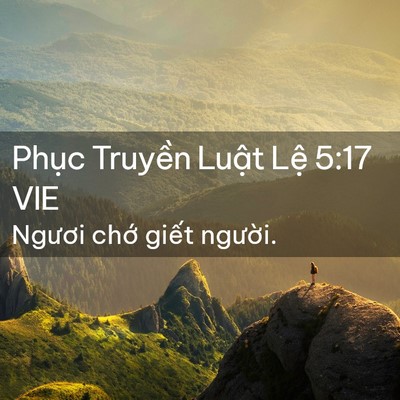 Picture 02 - Phục Truyền Luật Lệ 5:17 VIE - Ngươi chớ giết - Bible Verse Picture