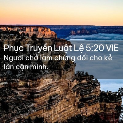 Picture 02 - Phục Truyền Luật Lệ 5:20 VIE - Ngươi chớ làm chứng dối cho kẻ lân - Bible Verse Picture