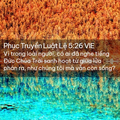 Picture 02 - Phục Truyền Luật Lệ 5:26 VIE - Vì trong loài người, có ai đã nghe - Bible Verse Picture
