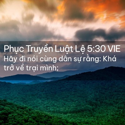 Picture 02 - Phục Truyền Luật Lệ 5:30 VIE - Hãy đi nói cùng dân sự rằng: Khá trở - Bible Verse Picture