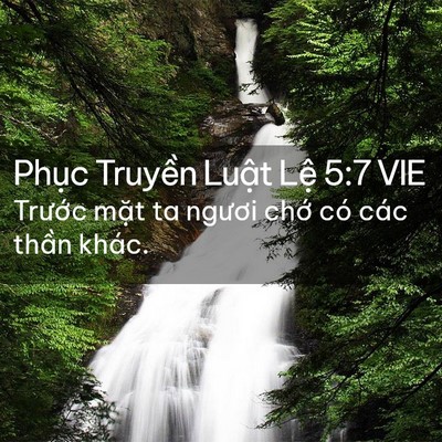 Picture 02 - Phục Truyền Luật Lệ 5:7 VIE - Trước mặt ta ngươi chớ có các thần - Bible Verse Picture