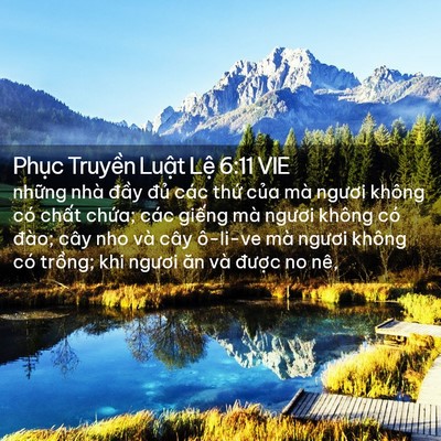 Picture 02 - Phục Truyền Luật Lệ 6:11 VIE - những nhà đầy đủ các thứ của mà - Bible Verse Picture